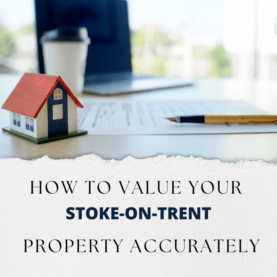 How To Value Your Stoke-on-Trent Property Accurately