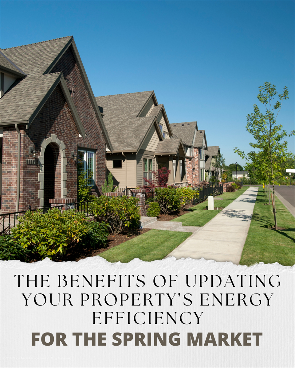 The Benefits of Updating Your Property’s Energy Efficiency for the Spring Market