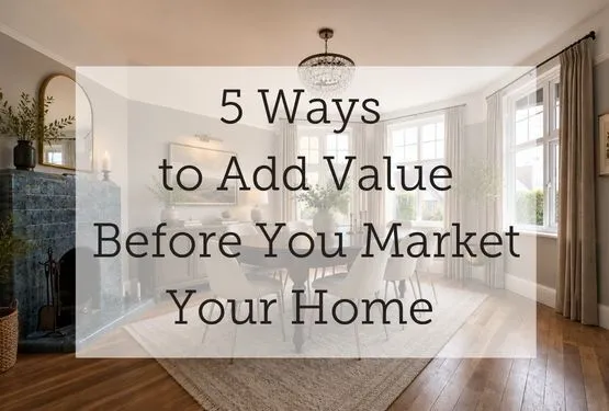 5 Ways to add value before you market your home